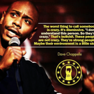 Dave Chapelle Crazy Quote