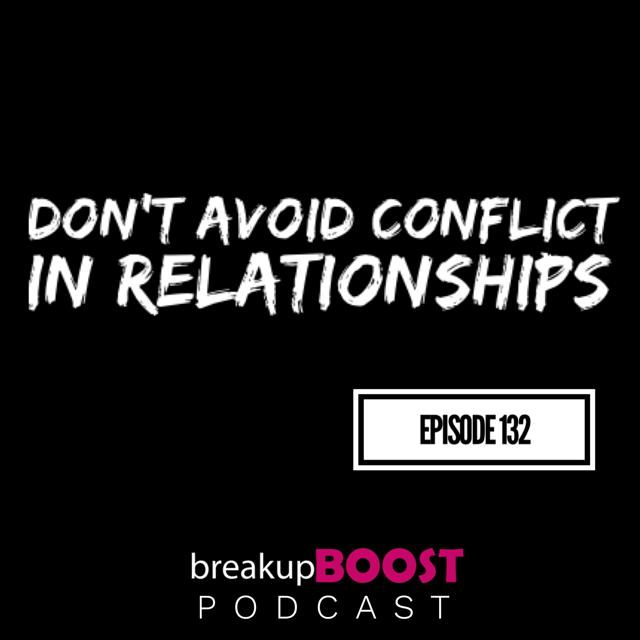 Don't avoid conflict in relationships podcast