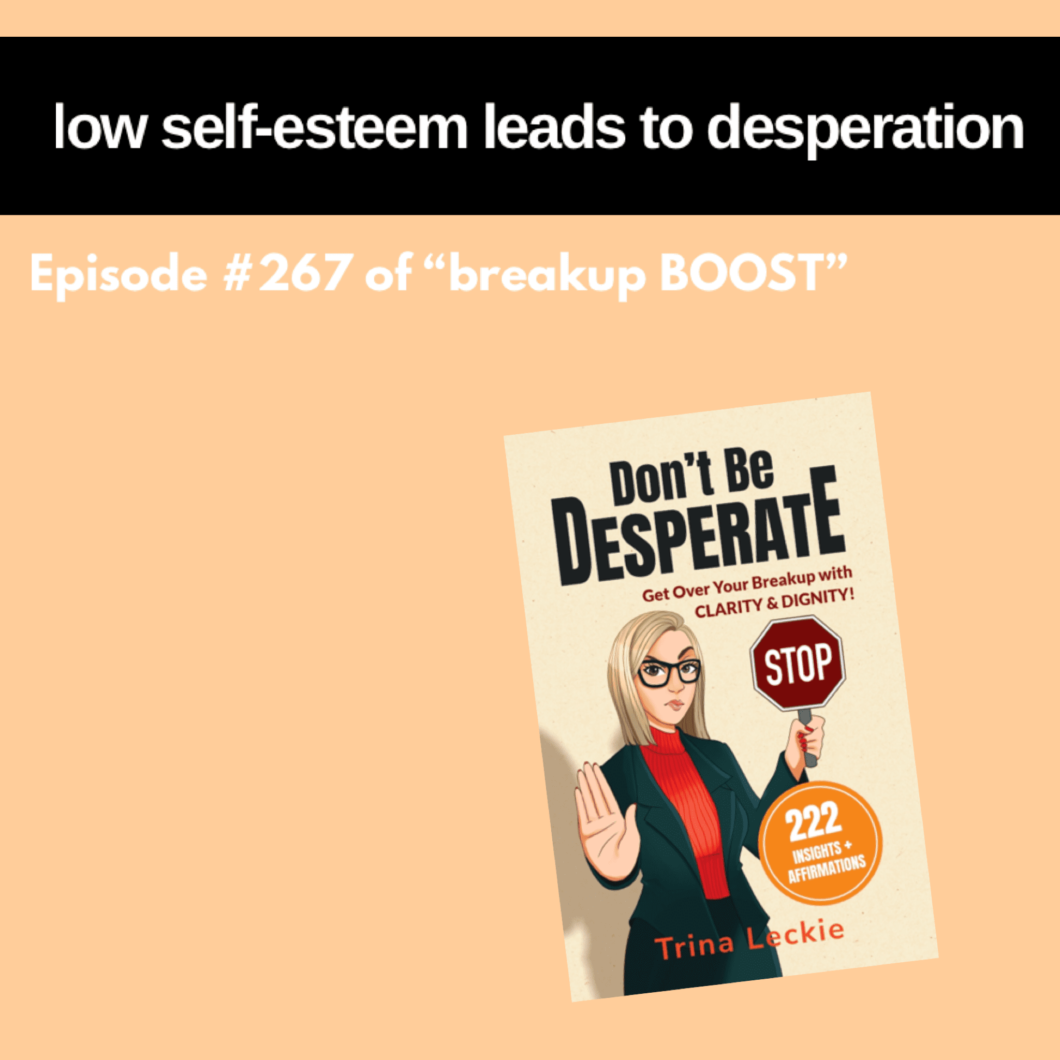 low self esteem leads to desperation breakup book