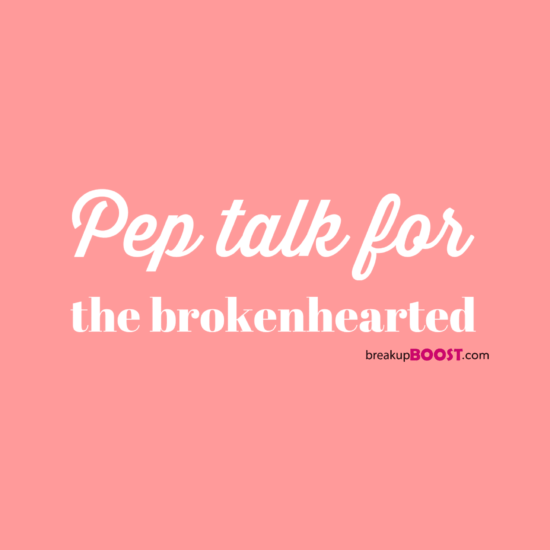 pep talk for the brokenhearted